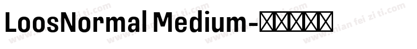 LoosNormal Medium字体转换